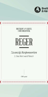 Max Reger: Das Wort ward Fleisch