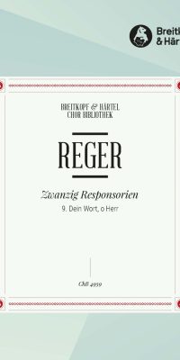 Max Reger: Dein Wort O Herr