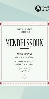 Felix Mendelssohn Bartholdy: 2 Geistl.Chöre 1. Beati mortui