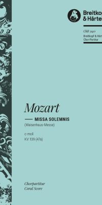 Mozart: Missa Solemnis in C minor Kv139 (Waisenhaus-Messe)