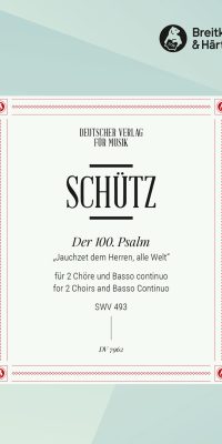 Heinrich Schütz: "Der 100. Psalm""Jauchzet""SWV493"