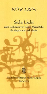Petr Eben: Sechs Lieder