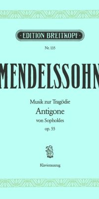 Mendelssohn: Antigone op. 55