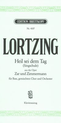 Lortzing: Zar und Zimmermann - Heil sei dem Tag