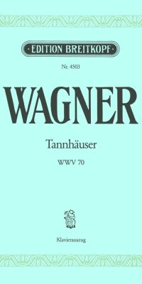 Wagner: Tannhäuser und der Sängerkrieg auf der Wartburg WWV 70 (Vocal Score)