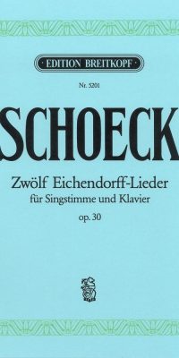 Schoeck: 12 Eichendorff-Lieder Op. 30