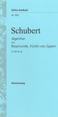 Franz Schubert: Rosamunde - Romanze und Jägerchor D 797 Nr. 3b und 8 [aus op. 26] (Vocal Score)