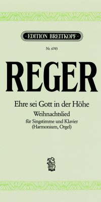 Max Reger: Ehre sei Gott in der Höhe
