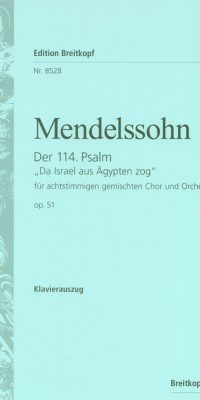 Felix Mendelssohn Bartholdy: Der 114. Psalm op. 51