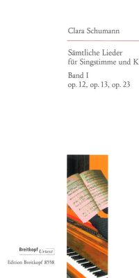 Clara Schumann: Sämtliche Lieder Band 1