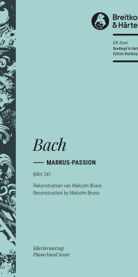 Bach: Markus Passion BWV 247
