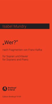 Isabel Mundry: Wer? Kafka-Fragmente