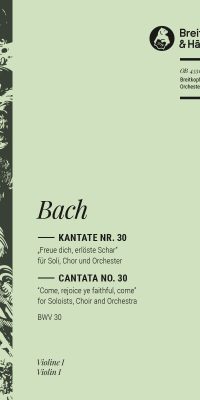 Bach: Kantate BWV 30 Freue dich, erlöste Schar