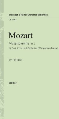 Mozart: Missa Solemnis in C minor Kv139 (Waisenhaus-Messe)