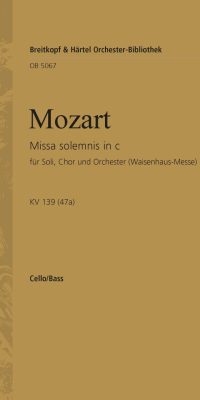 Mozart: Missa Solemnis in C minor Kv139 (Waisenhaus-Messe)