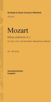 Mozart: Missa Solemnis in C minor Kv139 (Waisenhaus-Messe)