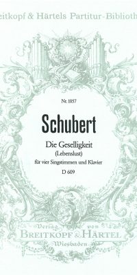 Franz Schubert: Geselligkeit (Die) D609