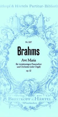 Johannes Brahms: Ave Maria op. 12