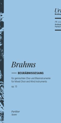 Brahms: Begräbnisgesang op. 13
