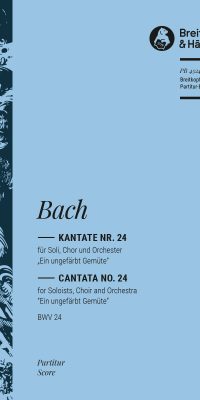 Bach: Kantate BWV 24 Ein ungefuerbt Gemüte (Breitkopf)