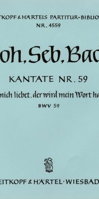 Bach: Kantate BWV  59 Wer mich liebet, der wird mein Wort halten
