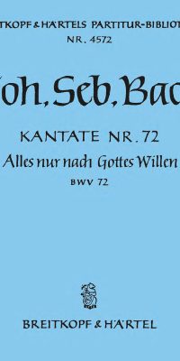 Bach: Kantate BWV 72 Alles nur nach Gottes Willen