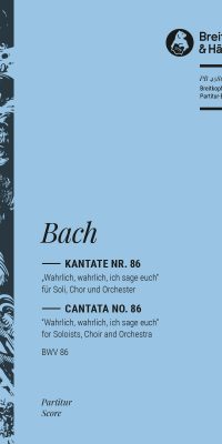 Bach: Kantate BWV 86 Wahrlich, wahrlich, ich sage euch