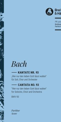 Bach: Kantate BWV 93 Wer nur den lieben(Wer nur den lieben Gott läßt walten)