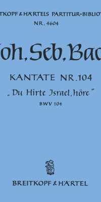 Bach: Kantate BWV 104 Du Hirte Israel, höre