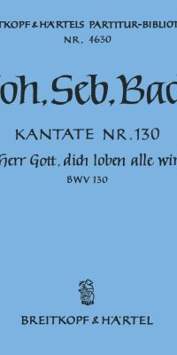 Bach: Kantate BWV 130 Herr Gott, dich loben alle wir