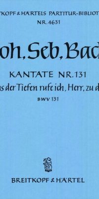 Bach: Kantate BWV 131 Aus der Tiefen rufe ich, Herr, zu dir