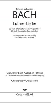 Luther Lieder in settings by Bach fuer mixed choir