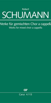 Schumann: Works For Mixed Choir A Cappella