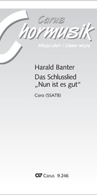 Harald Banter: Das Schlusslied Nun Ist Es Gut