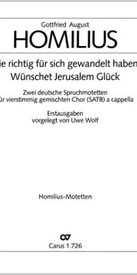 Homilius: Wünschet Jerusalem + Die richtig fuer