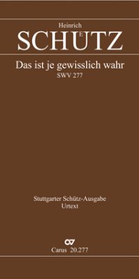 Schutz: Das Ist Je Gewisslich Wahr Motette SWV 277