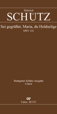Schütz: Sei gegrüsset, Maria