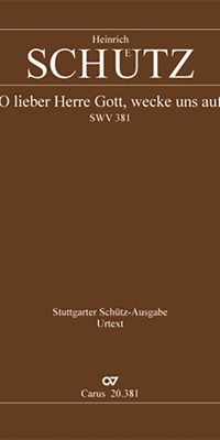 Schütz: O lieber Herre Gott, wecke uns auf