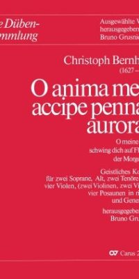 Christoph Bernhard: O anima mea, accipe pennas aurorae