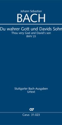 Bach: Kantate BWV 23 Du wahrer Gott und Davids Sohn