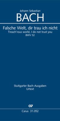 Bach: Kantate BWV 52 Falsche Welt, dir trau ich nicht