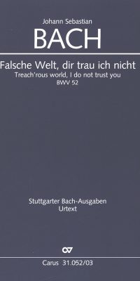 Bach: Kantate BWV 52 Falsche Welt, dir trau ich nicht