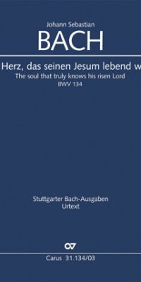 Bach: Kantate BWV 134 Ein Herz, das seinen Jesum lebend weiss (Vocalscore)