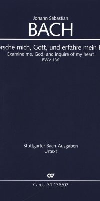 Bach: Kantate BWV 136 Erforsche mich, Gott, und erfahre mein Herz