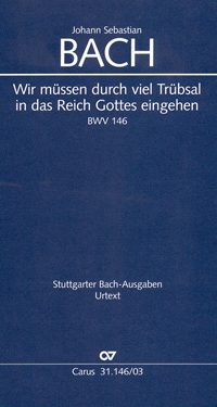 Bach: Wir Muessen Durch Viel Truebsal In Das Reich Gottes Eingehen BWV 146 (Vocal Score)
