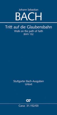 Bach: Kantate BWV 152 Tritt auf die Glaubensbahn (Vocalscore)