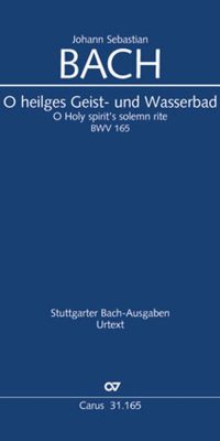 Bach: Kantate BWV 165 O Heilges Geist und Wasserband (Partituur)