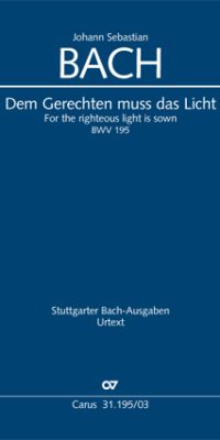 Bach: Kantate BWV 195 Dem Gerechten Muss Das Licht (Vocalscore)