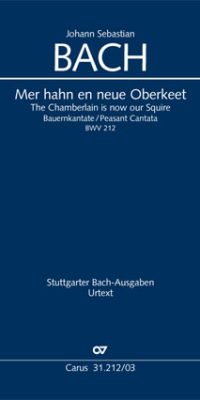 Bach: Kantate BWV 212 Mer hahn en neue Oberkeet