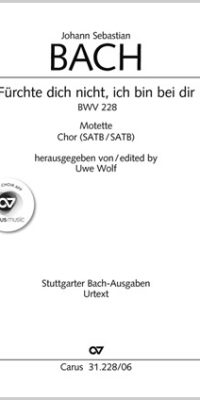 Bach: Fürchte dich nicht, ich bin bei dir BWV 228
